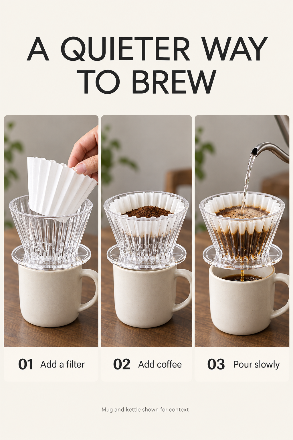 Three steps to use the clear pour-over dripper; mug and kettle shown for context