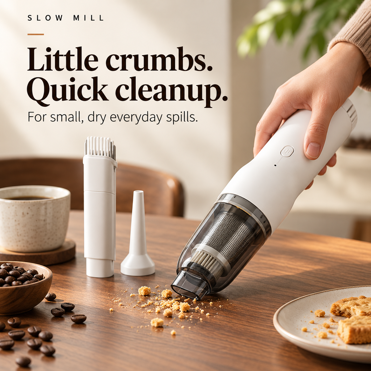 Slow Mill portable cordless vacuum — crumbs